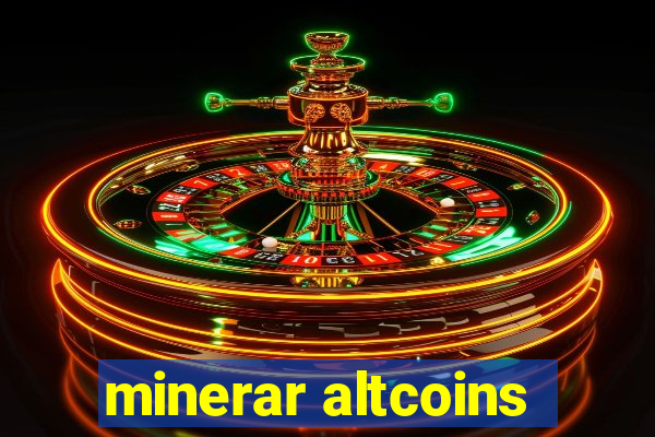 minerar altcoins
